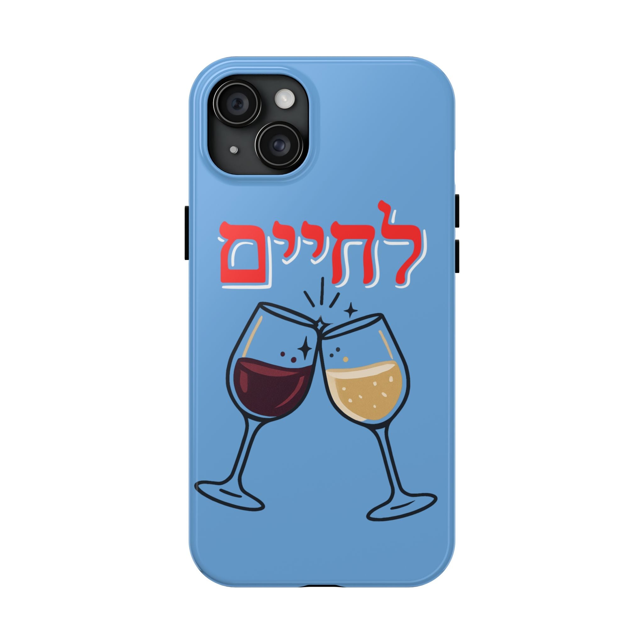 Phone Case — 'L'Chaim' Cheers Wine Tough Protective Cover