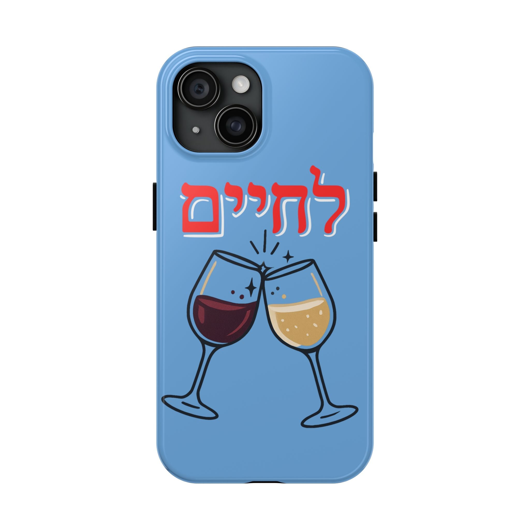 Phone Case — 'L'Chaim' Cheers Wine Tough Protective Cover